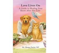 Love Lives On: A Guide to Healing Your Heart After Pet Loss