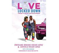 Love Locked Down: A Guide to Finding and Maintaining Lasting Love Relationships