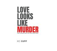 Love Looks Like Murder - KC Cupp - You Might Die Today Press - ebook (ePub) - Livre