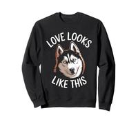 Love Looks Like This Siberian Husky, Amoureux des Chiens Husky, Hommes, Femmes et Enfants Sweatshirt