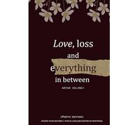 Love, loss and everything in between