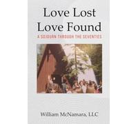 Love Lost - Love Found: A Sojourn Through the Seventies