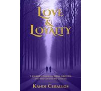 Love & Loyalty: A Journey Through Grief, Growth, and the Ghosts We Choose