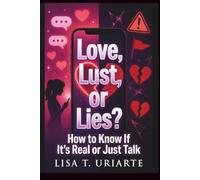 Love, Lust, or Lies?: How to Know If It’s Real or Just Fake Feelings