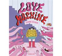 Love Machine - Jeanne Kiviger - Sarbacane - relié - Roman graphique