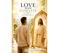 Love Made Complete: The Goal of Christian Life