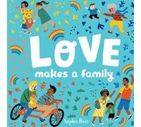 Love Makes a Family by Sophie Beer Sophie Beer (Auteur)