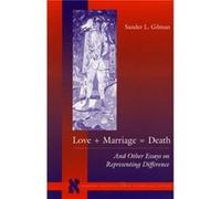 Love Marriage Death by Sander L. Gilman Sander L. Gilman (Auteur)