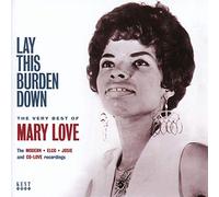 Love, Mary – Lay This Burden Down – The Very Best Of – Import