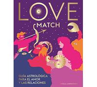 Love Match: Guía astrológica para el amor y las relaciones / Astrological guide for love and relationships
