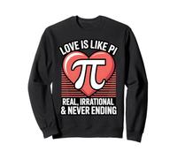 Love Math Humour Pi Real Irrationnel Never Ending Sweatshirt