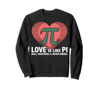 Love Math Humour Pi Real Irrationnel Never Ending Sweatshirt