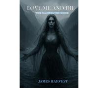 Love Me And Die: The Blackwater Bride