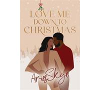 Love Me Down to Christmas - Aries Skye - Black Odyssey Media - ebook (ePub) - Livre