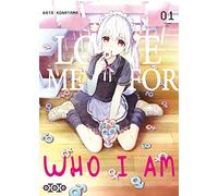 Love me for who l am - Tome 01