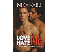 Love Me, Hate Me: An MM Romance From Hate to Heat