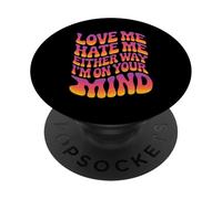 Love Me Hate Me Either Way I'm on Your Mind PopSockets PopGrip Adhésif