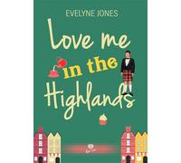 Love Me in The Highlands - Evelyne Jones - Alter Real - broché - Roman