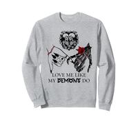Love Me Like My Demons Do Dark Romance Merch Smutty Book Sweatshirt