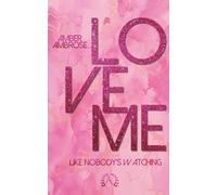 Love me: Like nobody's watching