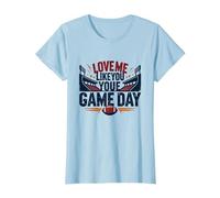 Love Me Like You Love Game Day Fan Passion T-Shirt, Femme, Bleu Céleste, XXL