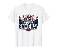 Love Me Like You Love Game Day Fan Passion T-Shirt, Homme, Blanc, 6XL