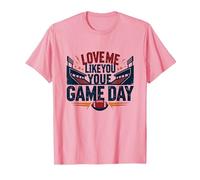 Love Me Like You Love Game Day Fan Passion T-Shirt, Homme, Rose, XL
