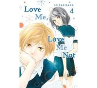 Sakisaka, Io - Love Me, Love Me Not, Vol. 4
