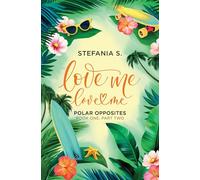 Love Me, Love Me: Polar Opposites, Book Two