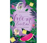 Love Me Love Me - tome 3 - Âmes électriques