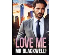Love Me, Mr. Blackwell: Single Dad, Nanny Romance with Surprise Pregnancy