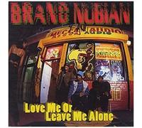 Brand Nubian - Love Me Or Leave Me Alone