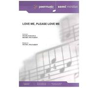 LOVE ME, PLEASE LOVE ME