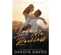 Love Me Reckless: A Small Town Opposites Attract Romance: 2 (Love Me Dangerous)