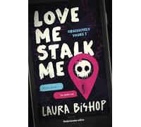 Love me stalk me