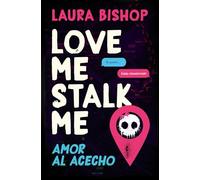 Love Me, Stalk Me. Amor al acecho
