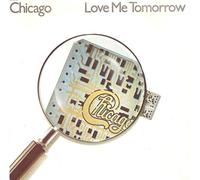 Love Me Tomorrow - Chicago 7" 45