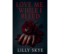 Love Me While I Bleed