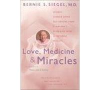 Love, Medicine and Miracles Bernie S. Siegel (Auteur)