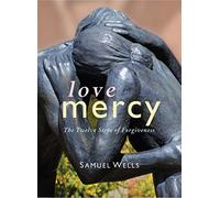 Love Mercy: The Twelve Steps of Forgiveness