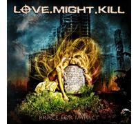 LOVE.MIGHT.KILL - BRACE FOR IMPACT +bonus