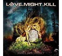 Love Might Kill - Brace for Impact [Import]