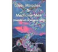 Love, Miracles And Medicine Men