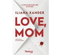 LOVE, MOM - Iliana Xander - Fleuve éditions - ebook (ePub) - Livre