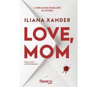 Love, mom - Iliana Xander - Fleuve Eds - broché - Roman