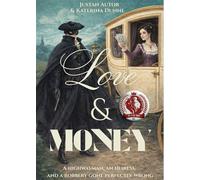 Love & Money A Satirical Victorian Romance & The Audacious History of a Gentleman Highwayman - Justan Autor - Staten House - ebook (ePub) - Livre