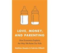 Amour, argent et parentalité – Comment l'économie explique notre façon d'élever nos enfants