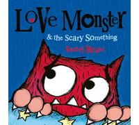 Love Monster and the Scary Something