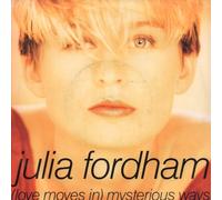 (Love Moves In) Mysterious Ways - Julia Fordham 7" 45 [Vinyl] Julia Fordham