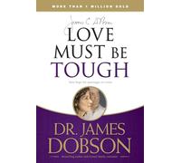 Love Must Be Tough: New Hope for Marriages in Crisis